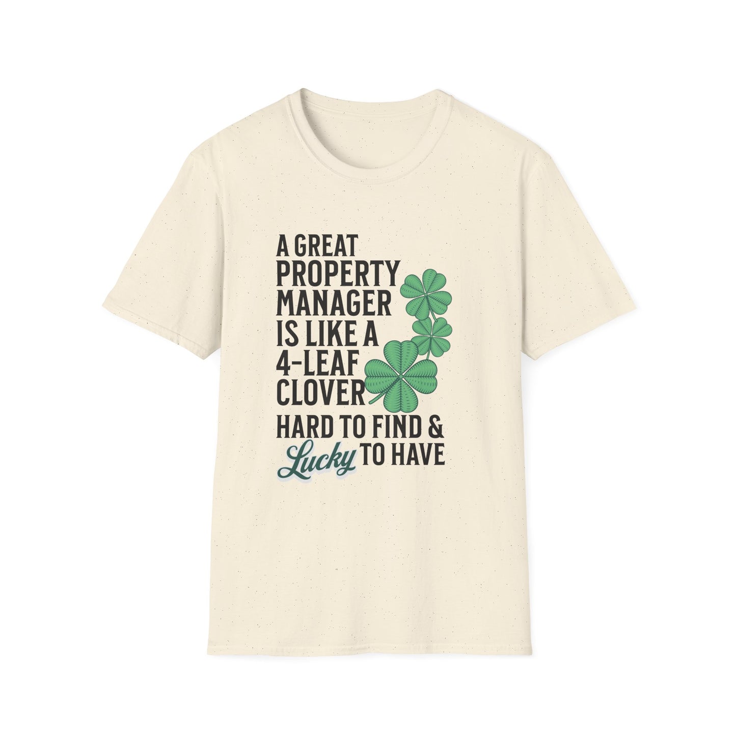 A Great Property Manager is Lucky to Have - Property Manager T-Shirt