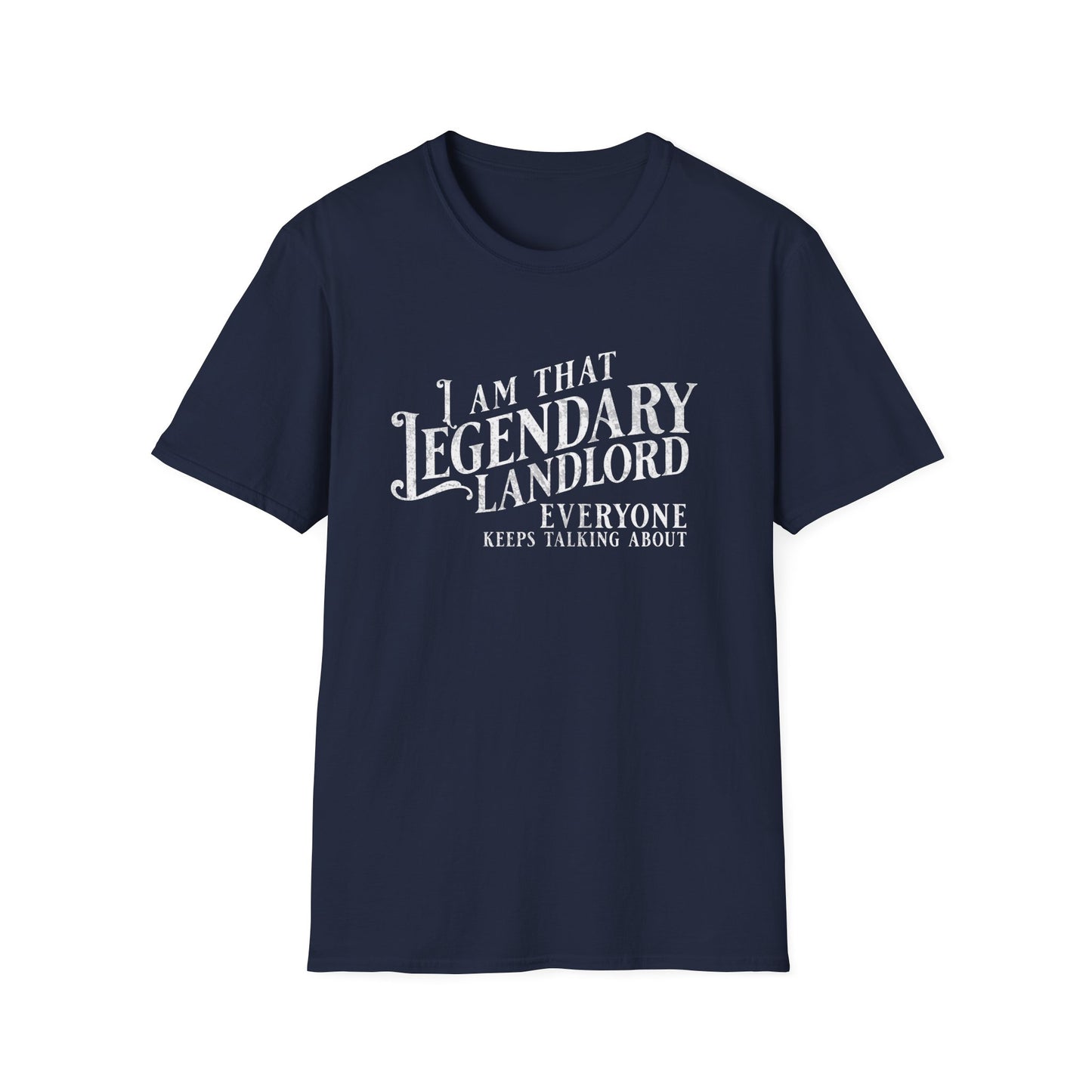 I am that Legendary Landlord - Landlord T-Shirt