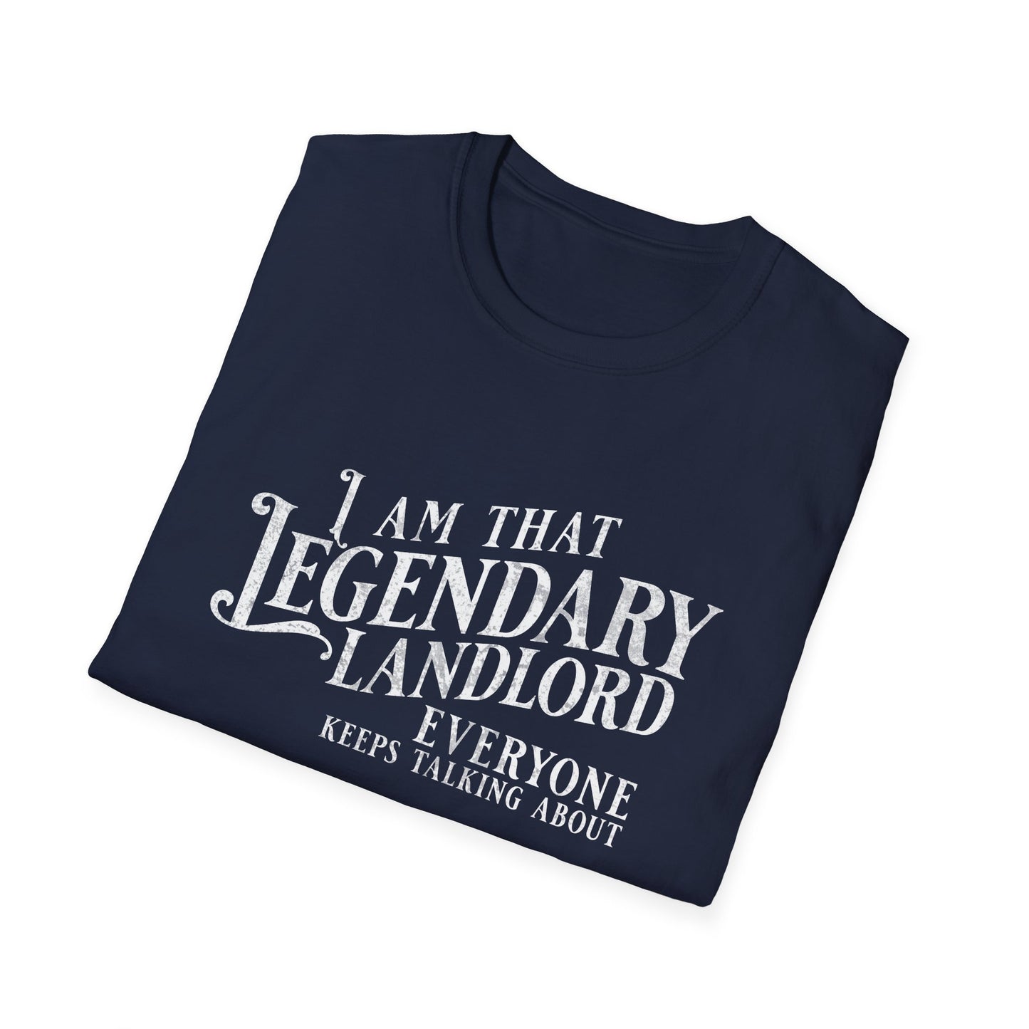 I am that Legendary Landlord - Landlord T-Shirt
