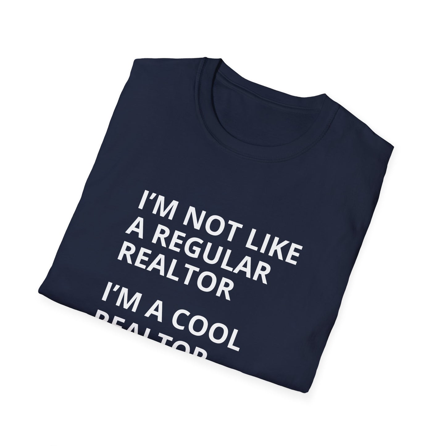 I'm not like a regular realtor- Real Estate T-Shirt