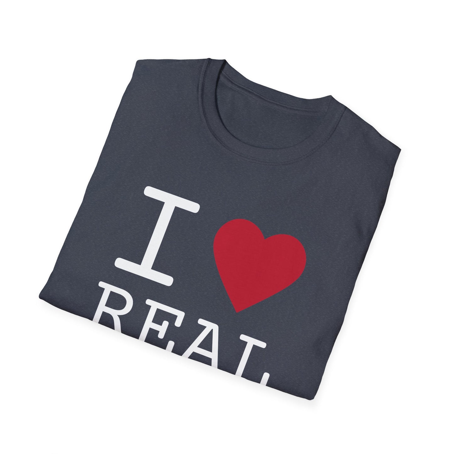 I Love Real Estate - T-Shirt