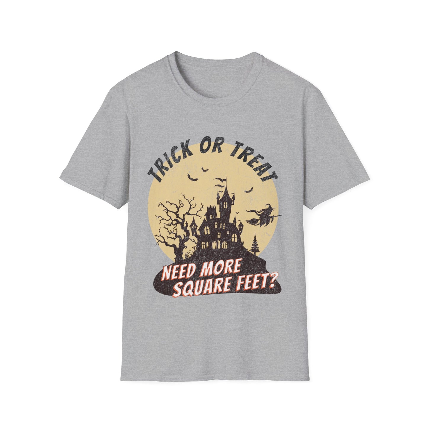 Trick or Treat Need More Square Feet – Halloween Real Estate T-Shirt