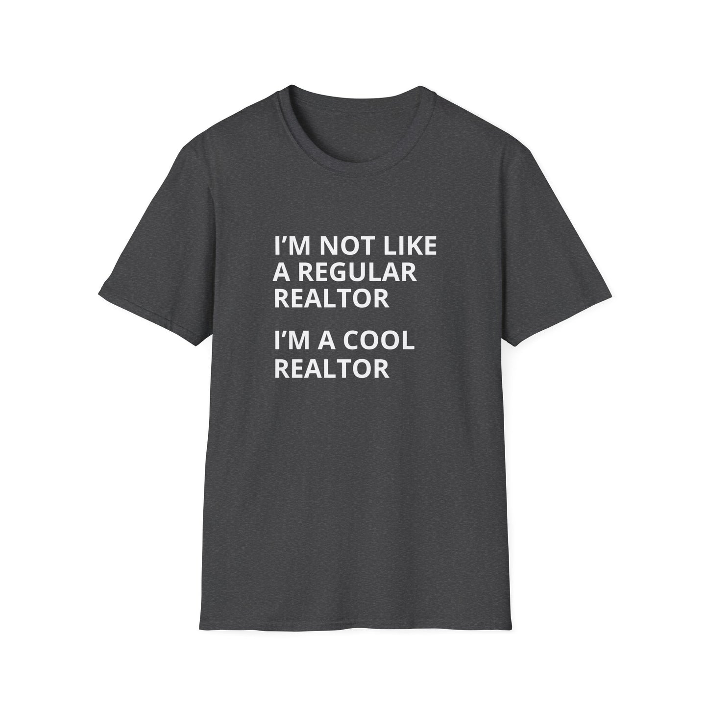 I'm not like a regular realtor- Real Estate T-Shirt