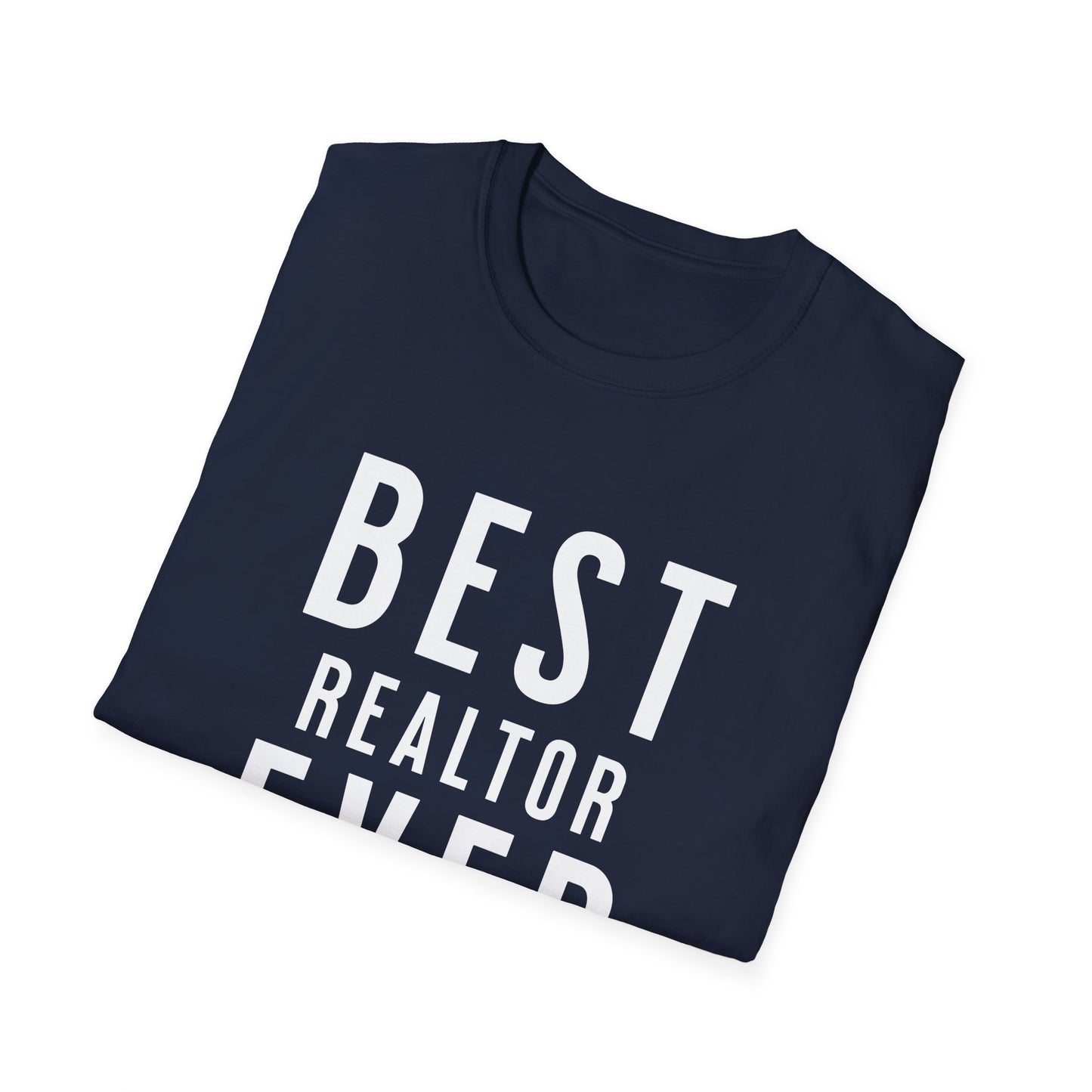 Best Realtor Ever bold font- Real Estate T-Shirt