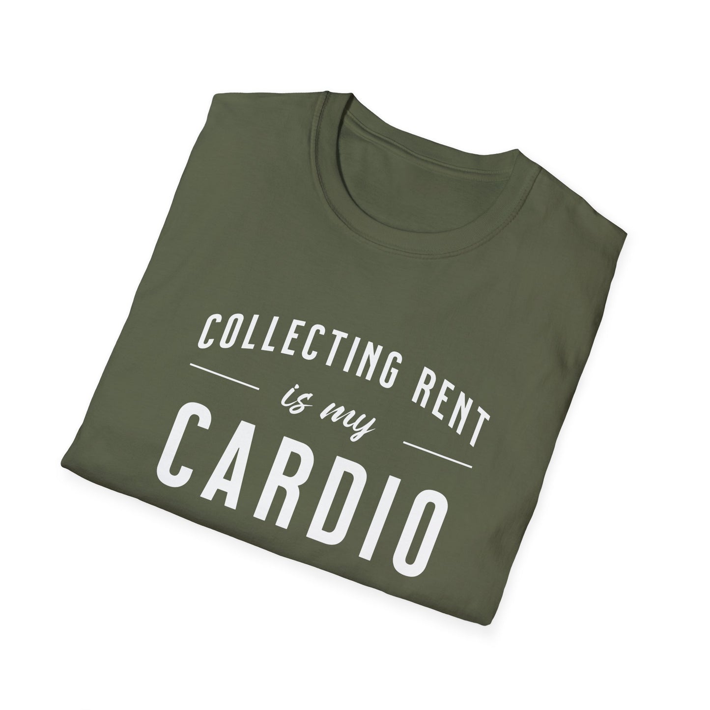 Collecting Rent is my Cardio - Landlord T-Shirt