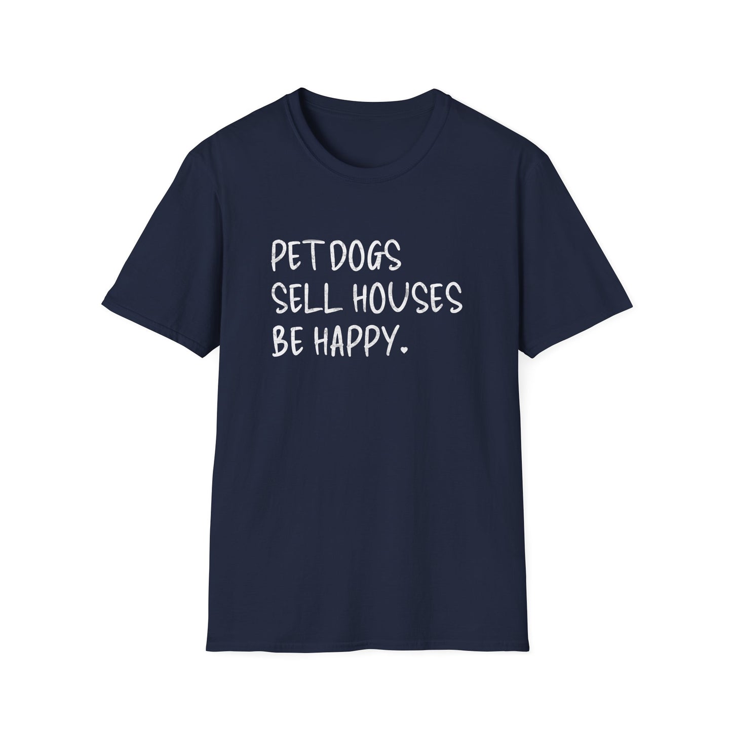 Pet Dogs Sell Houses Be Happy Handwriting Font - Real Estate T-Shirt