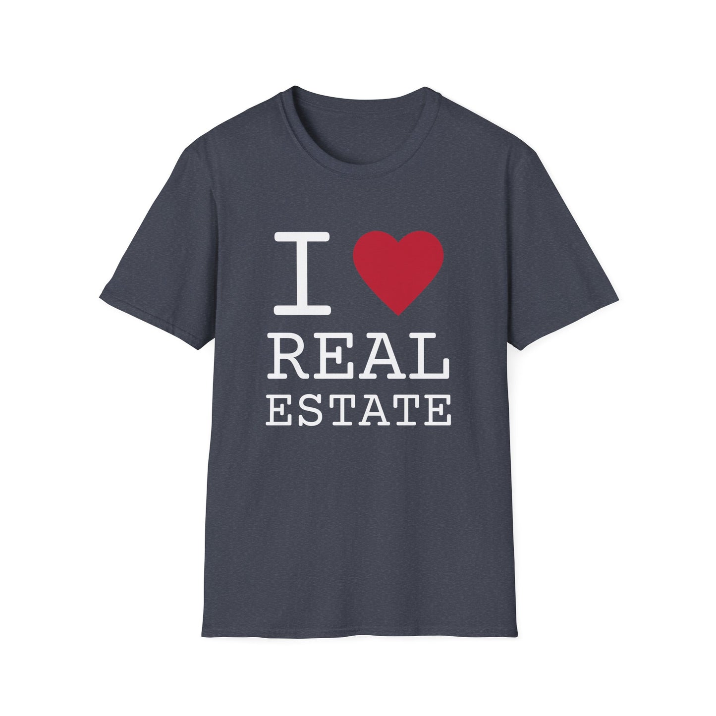 I Love Real Estate - T-Shirt