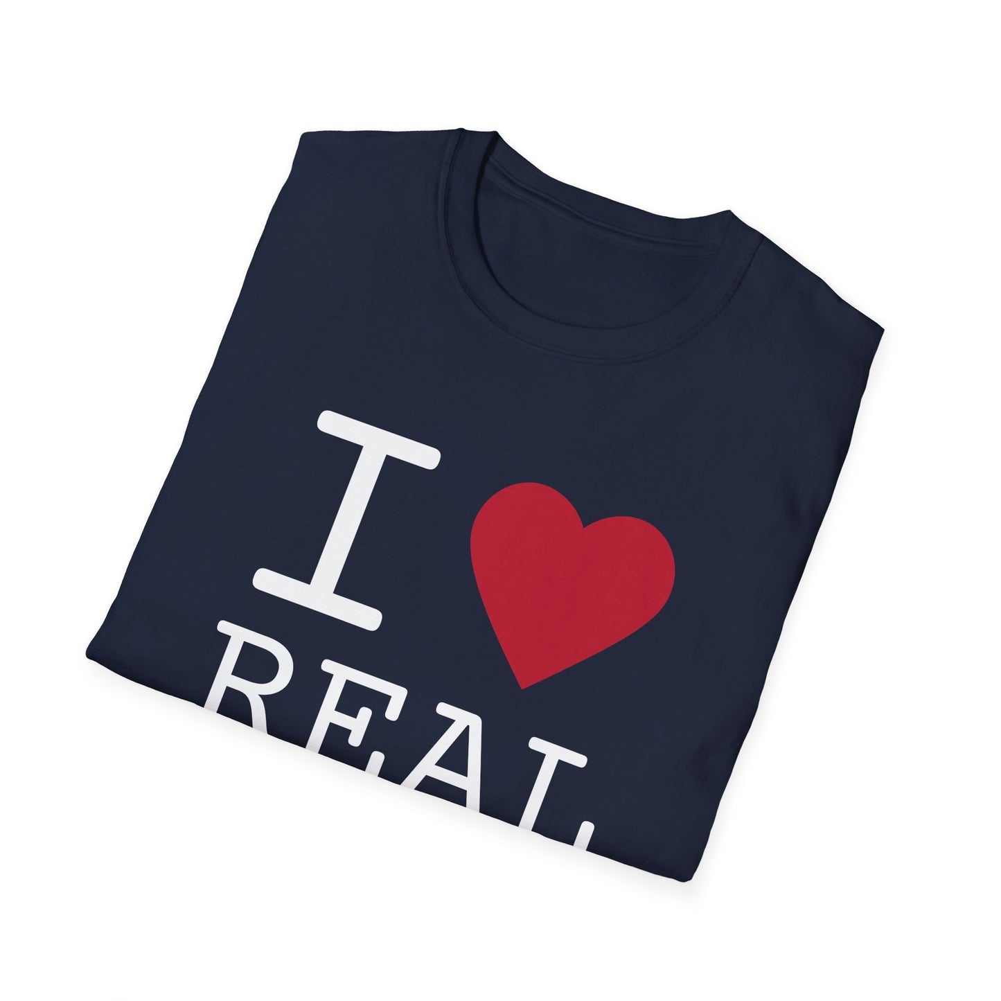 I Love Real Estate - T-Shirt