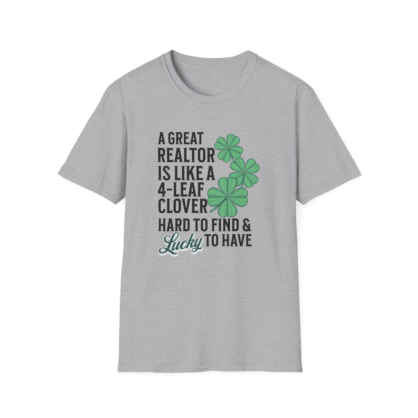 A Great Realtor is Lucky to Have - Real Estate T-Shirt