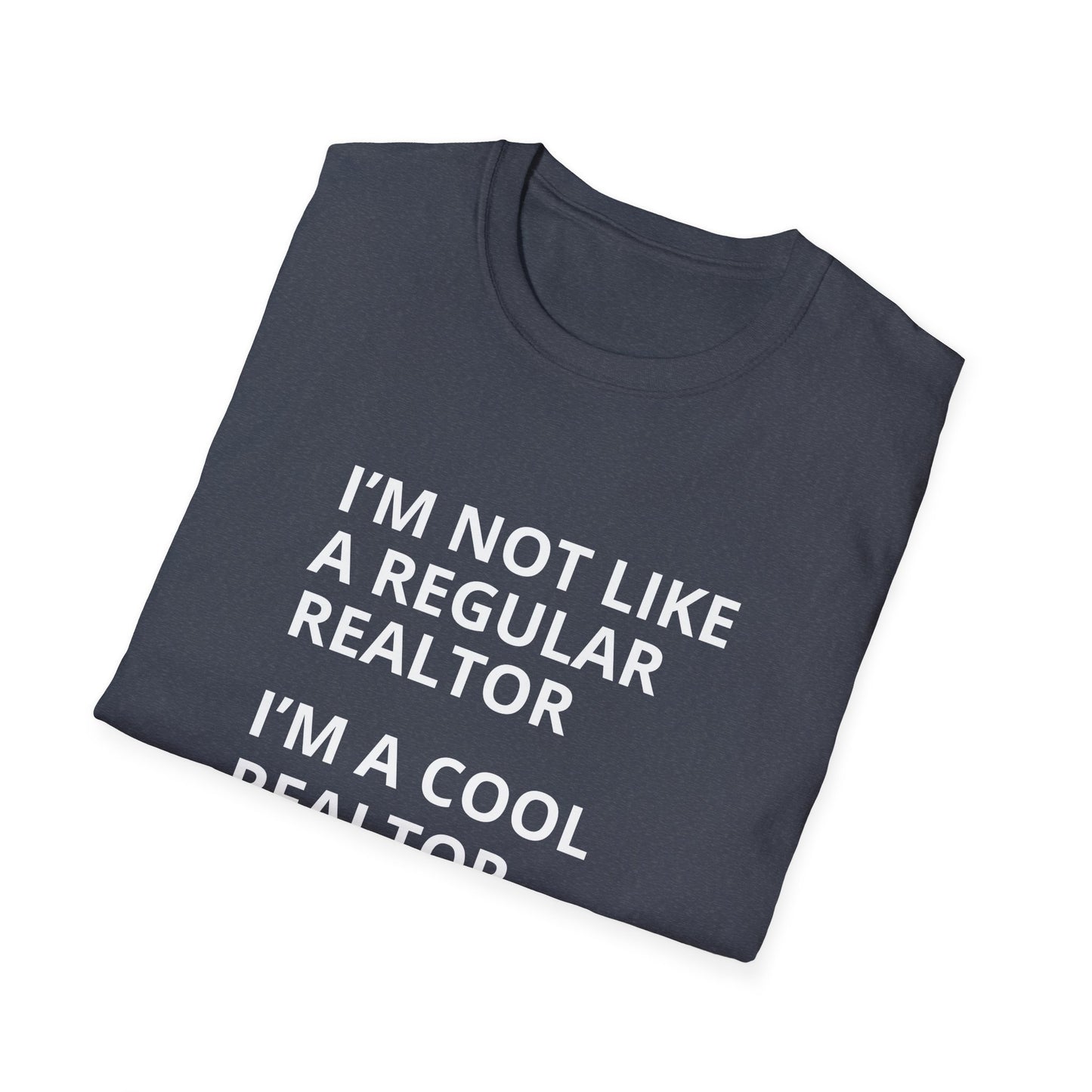 I'm not like a regular realtor- Real Estate T-Shirt