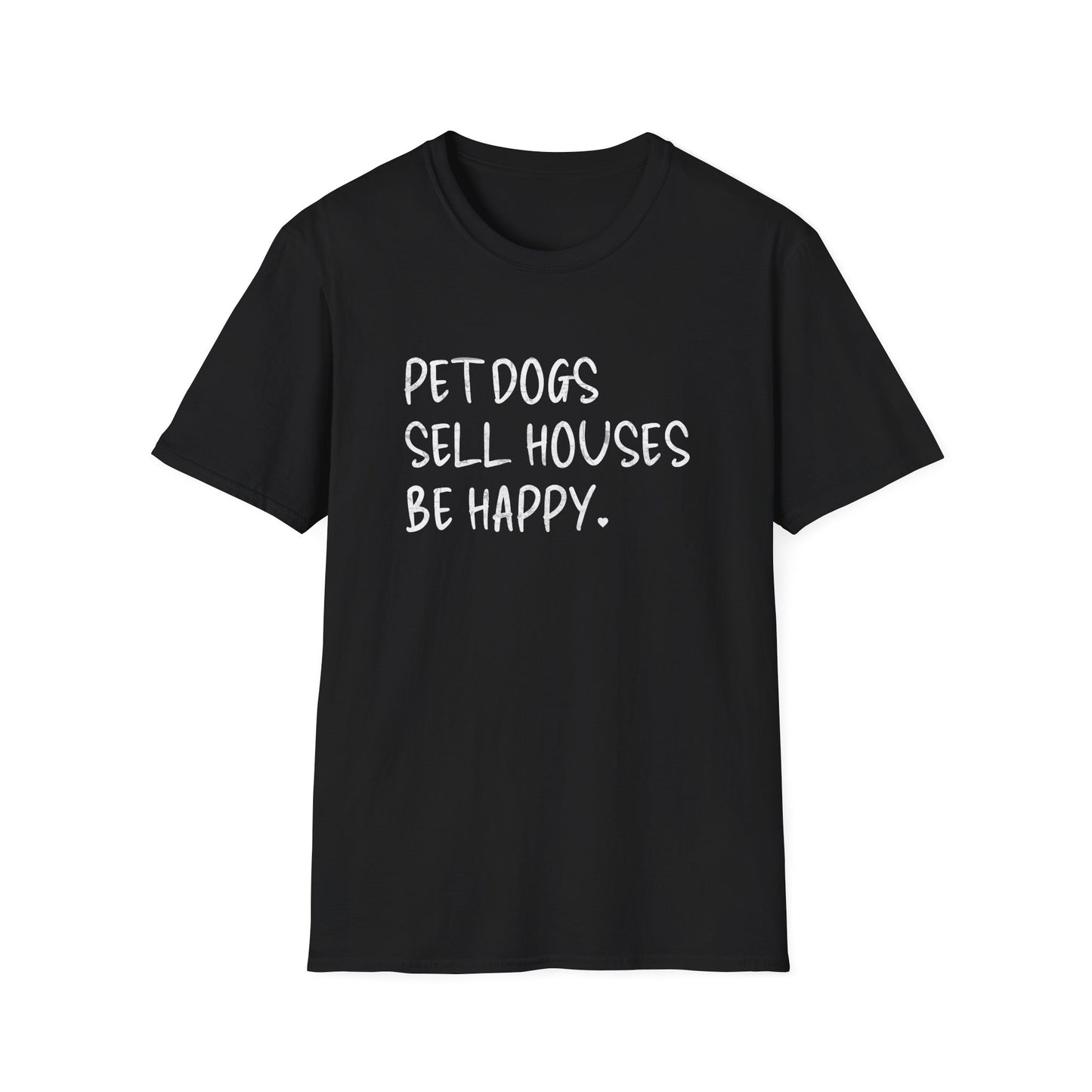 Pet Dogs Sell Houses Be Happy Handwriting Font - Real Estate T-Shirt