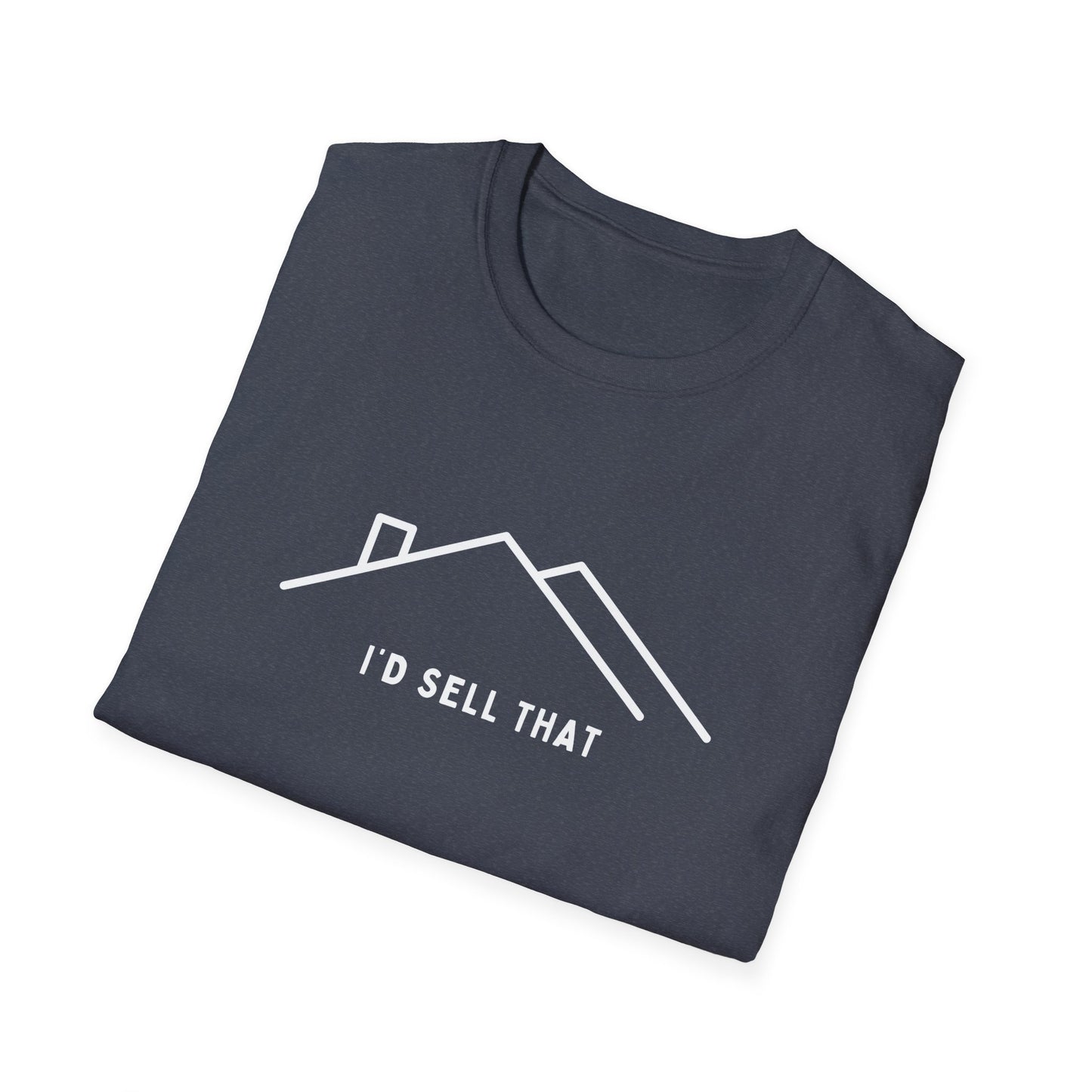 I'd Sell That House Icon - Real Estate Shirt