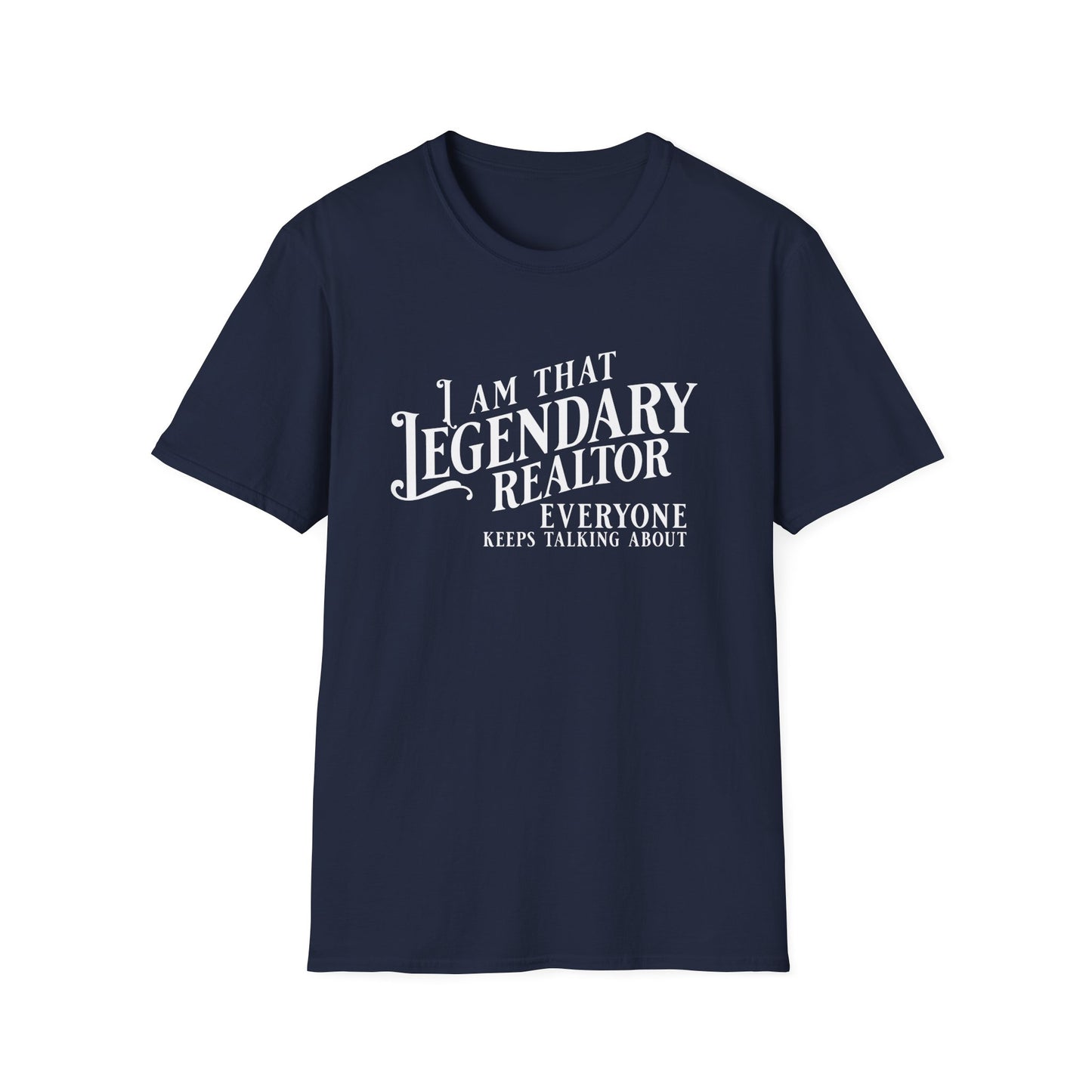 I am that Legendary Realtor - Real Estate T-Shirt