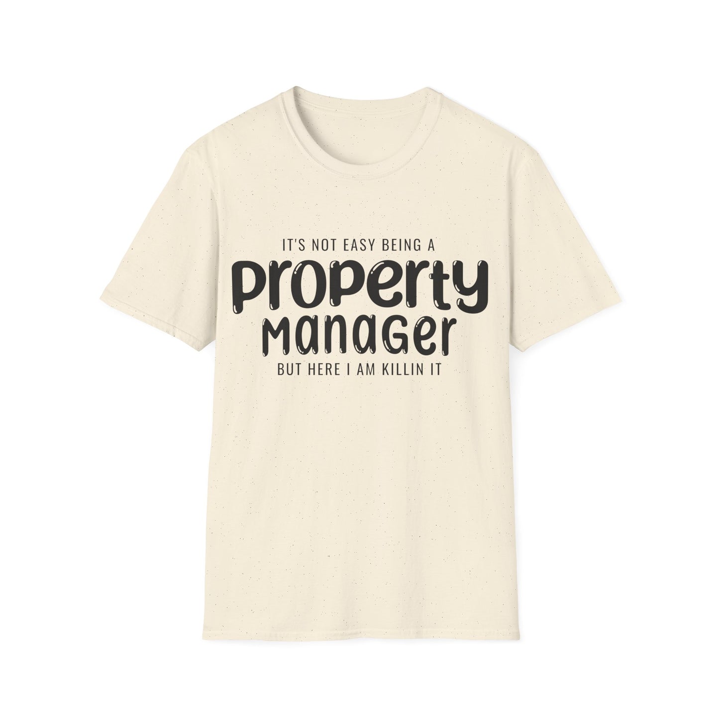 It’s Not Easy Being a Property Manager – Funny Real Estate T-Shirt