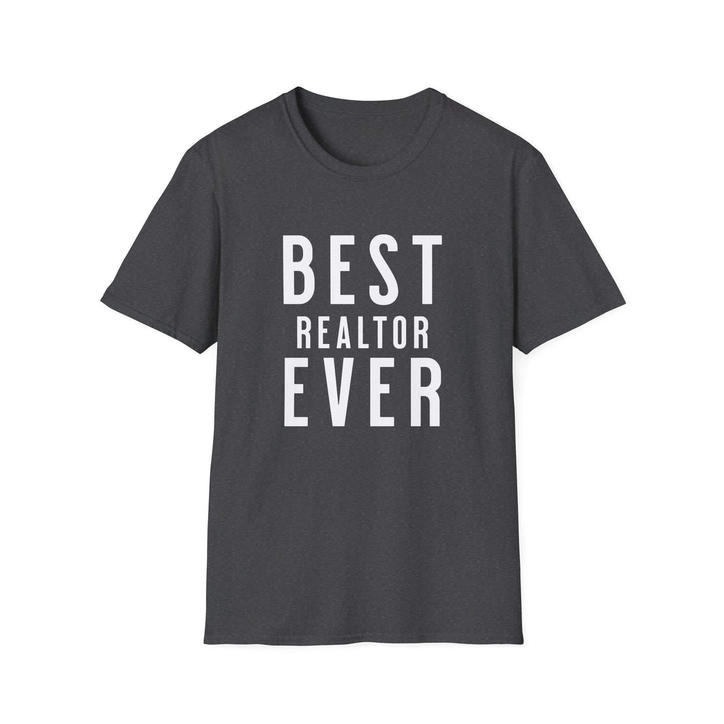 Best Realtor Ever bold font- Real Estate T-Shirt