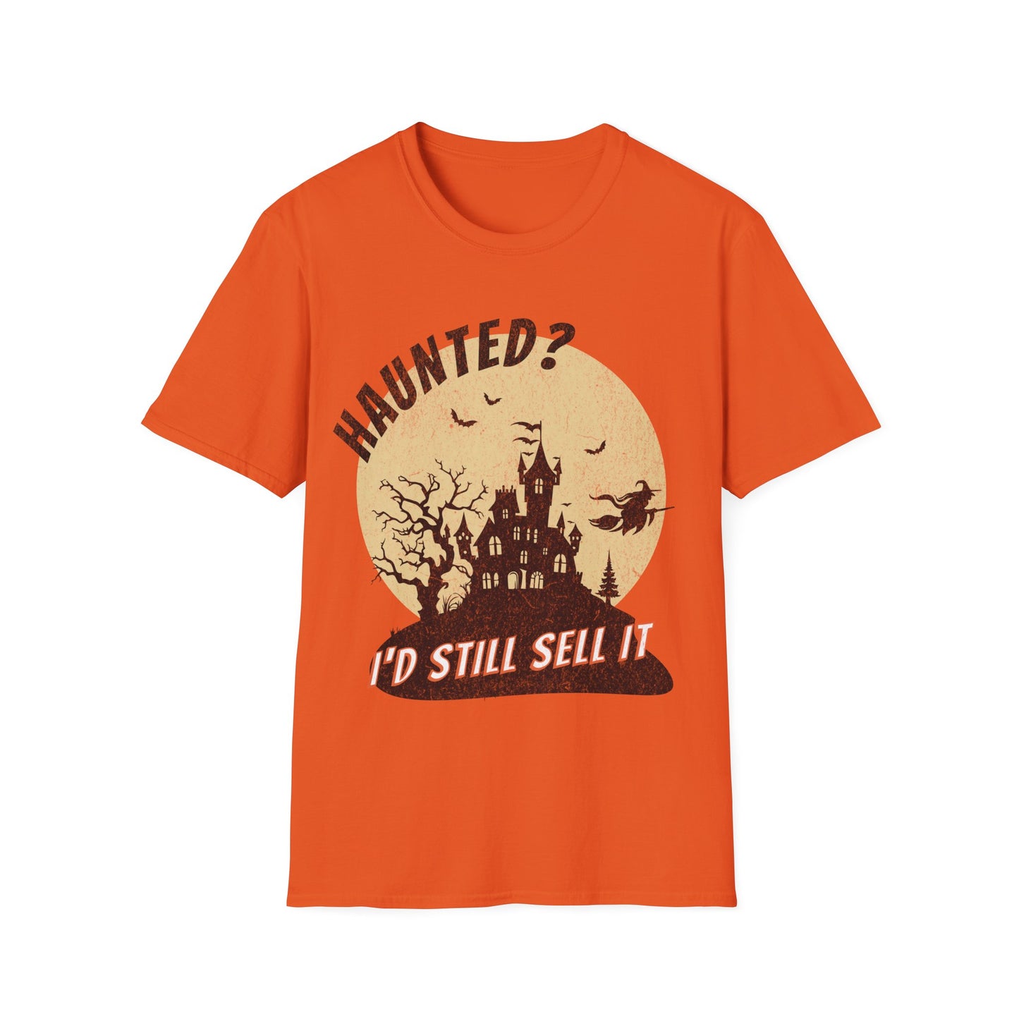 Haunted I’d Still Sell It – Halloween Real Estate T-Shirt