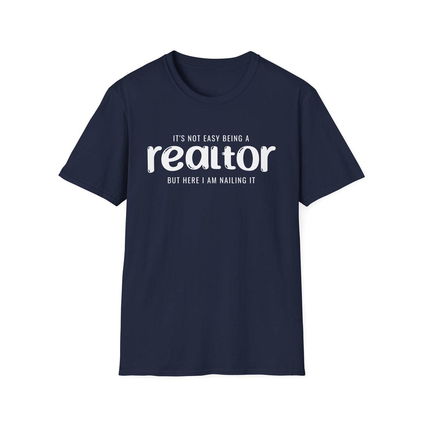 It's Not Easy Being a Realtor - But Here I am Nailin It