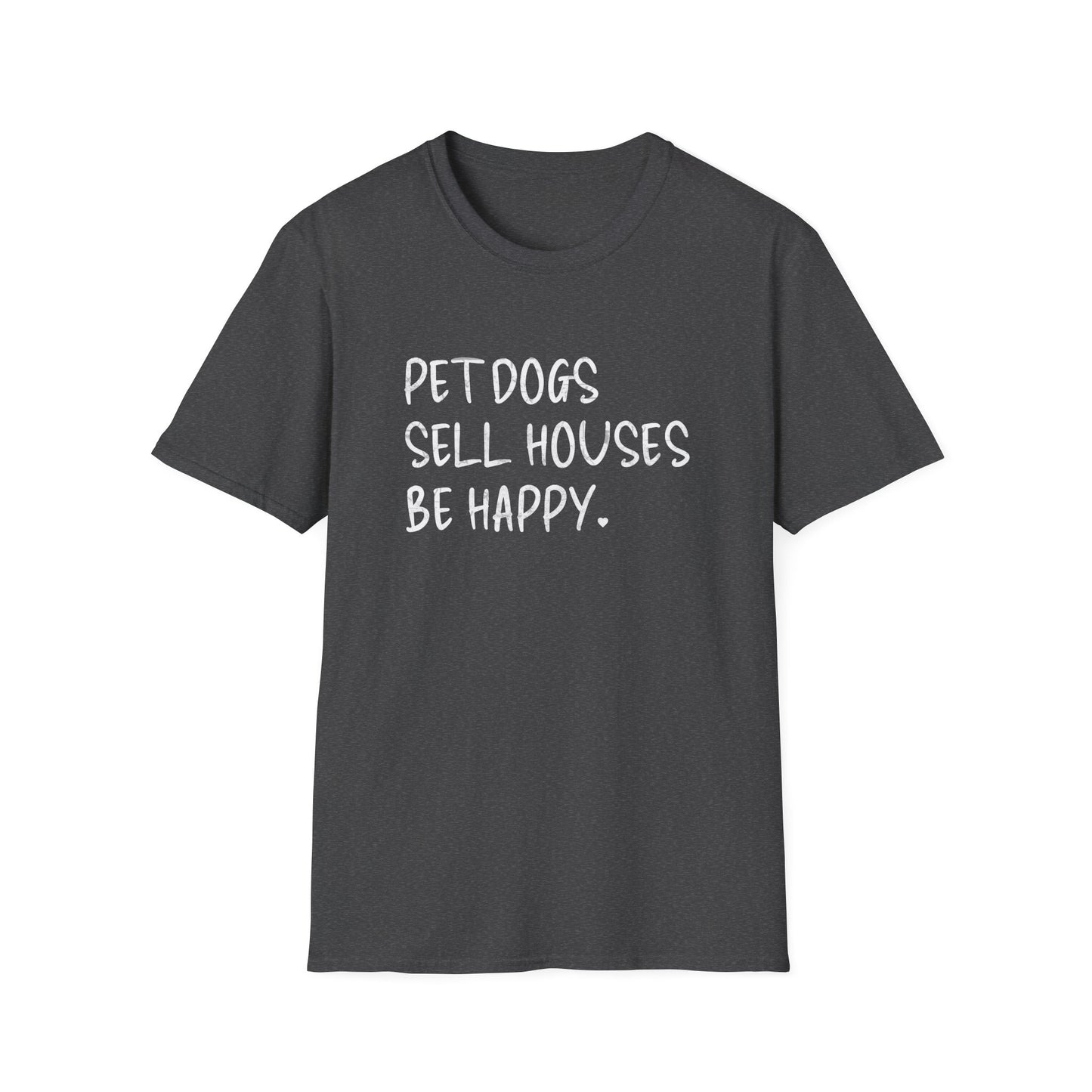 Pet Dogs Sell Houses Be Happy Handwriting Font - Real Estate T-Shirt