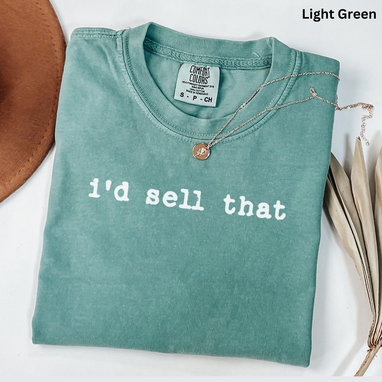 i'd sell that - Comfort Colors Real Estate T-Shirt