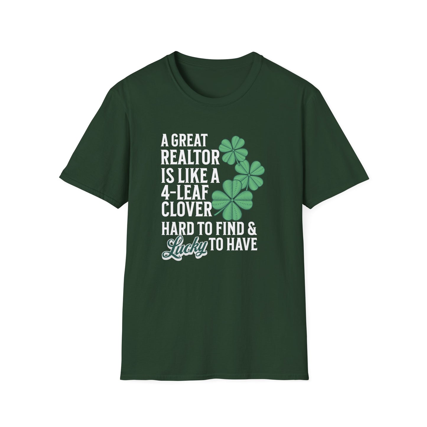 A Great Realtor is Lucky to Have - Real Estate T-Shirt