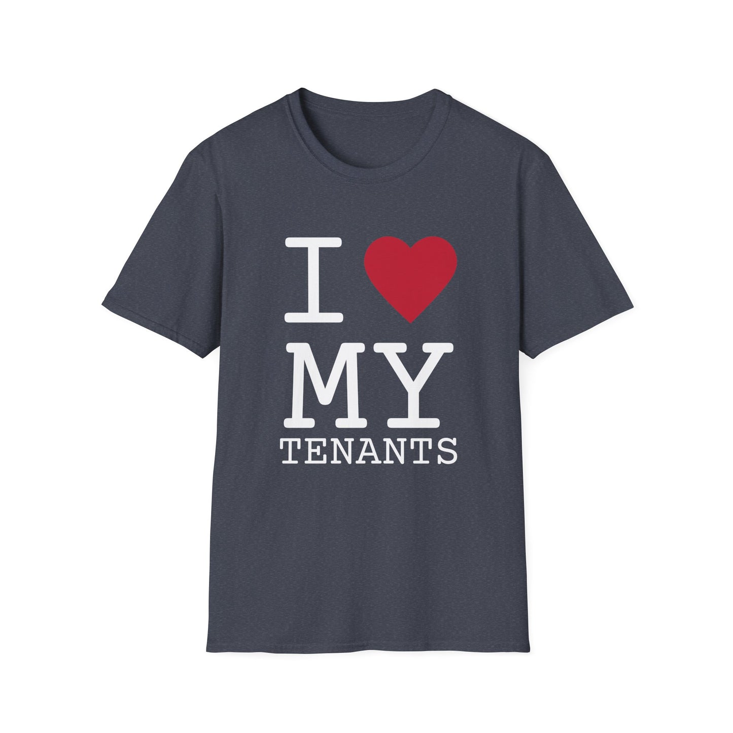 I love my Tenants - Landlord T-Shirt