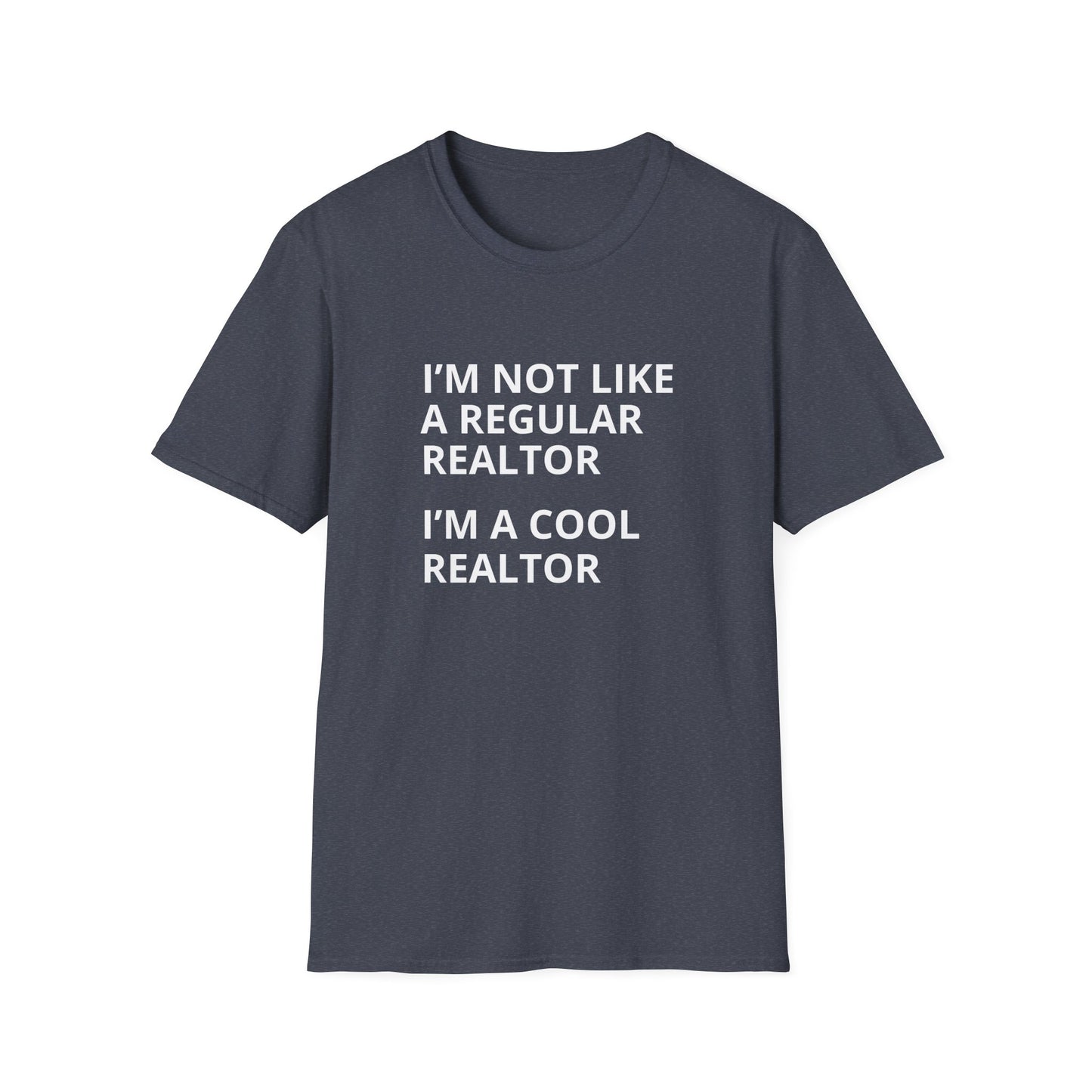 I'm not like a regular realtor- Real Estate T-Shirt