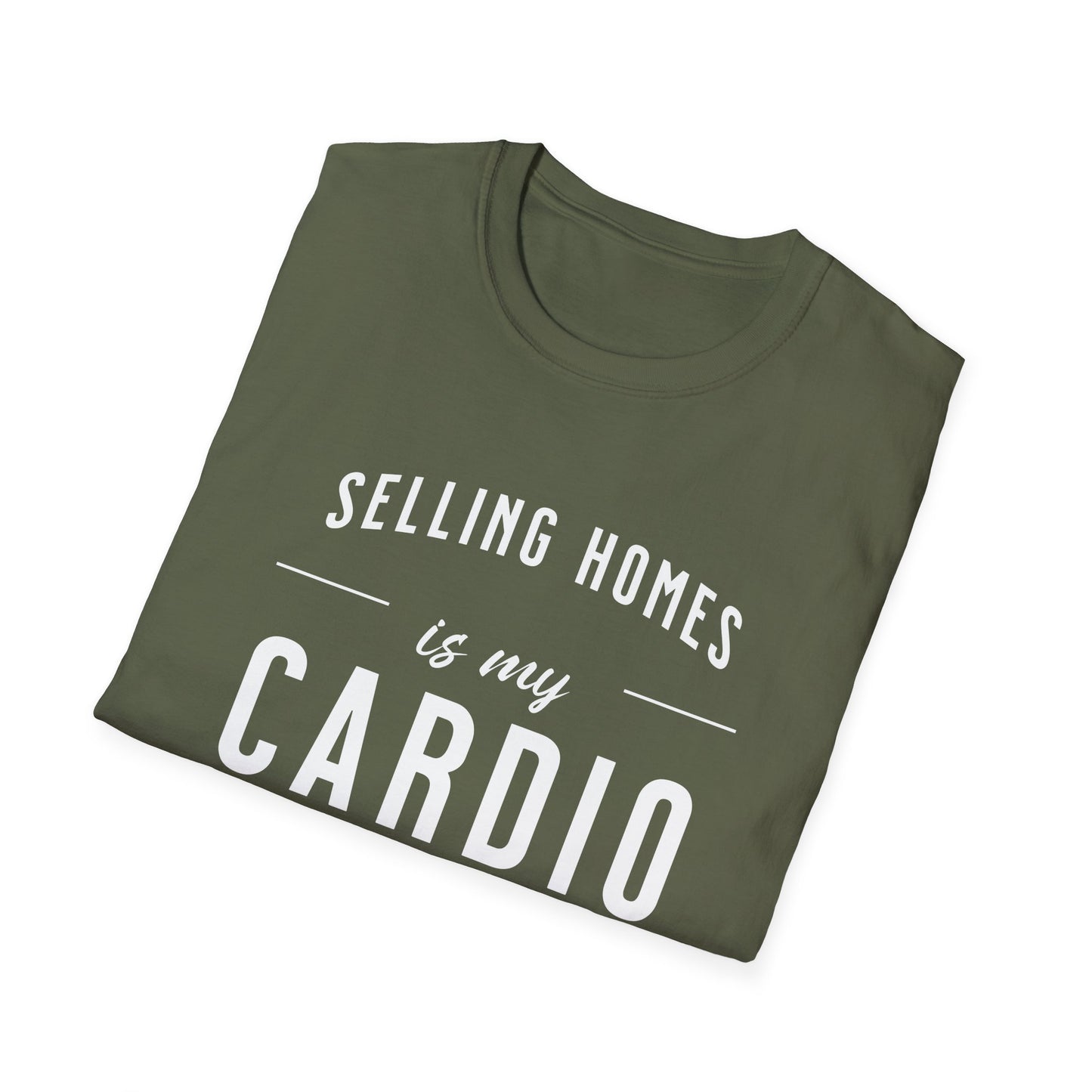 Selling Home is My Cardio - Real Estate T-Shirt