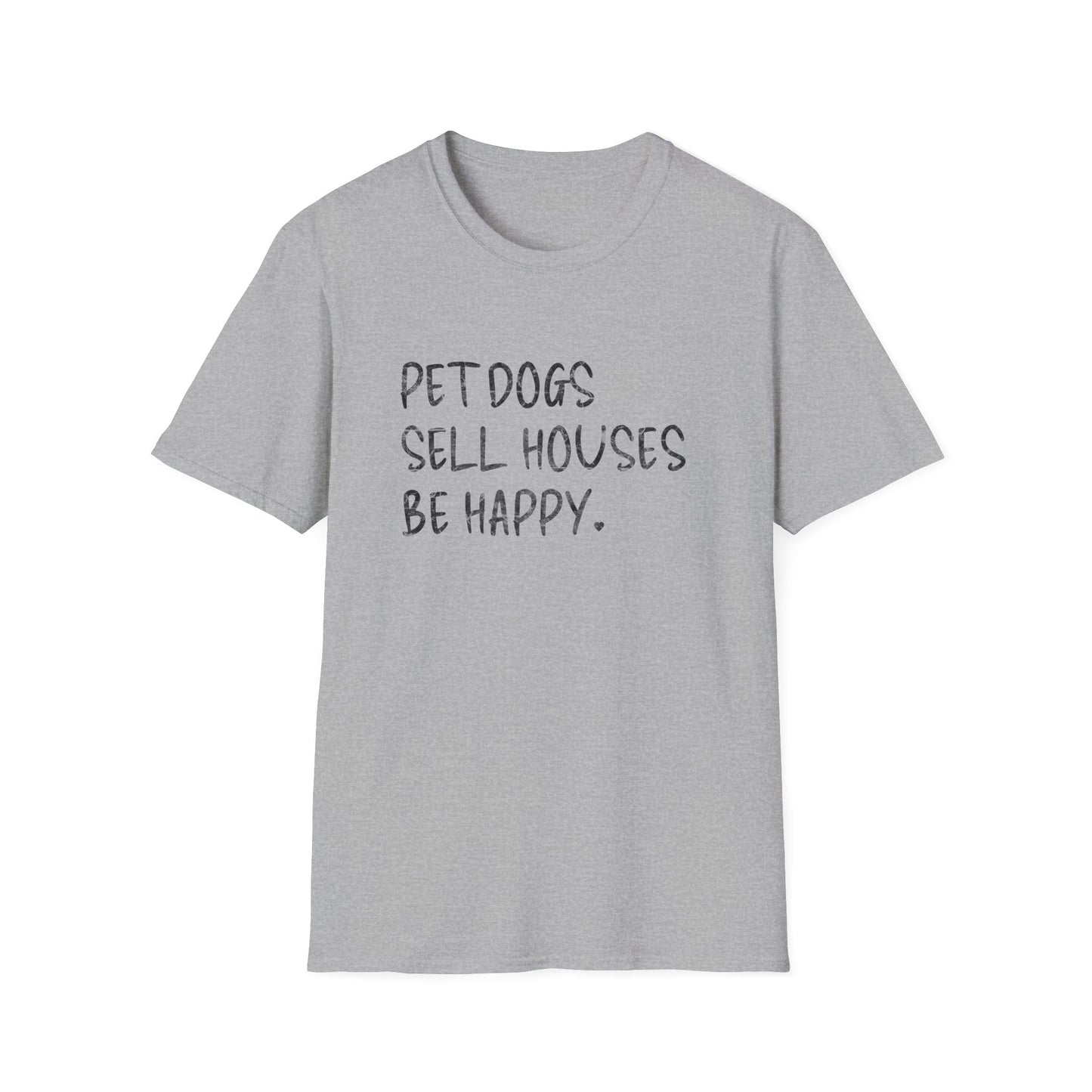 Pet Dogs Sell Houses Be Happy Handwriting Font - Real Estate T-Shirt