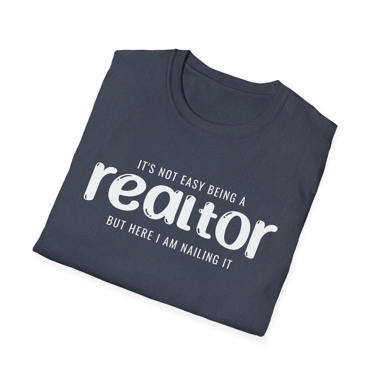 It's Not Easy Being a Realtor - But Here I am Nailin It