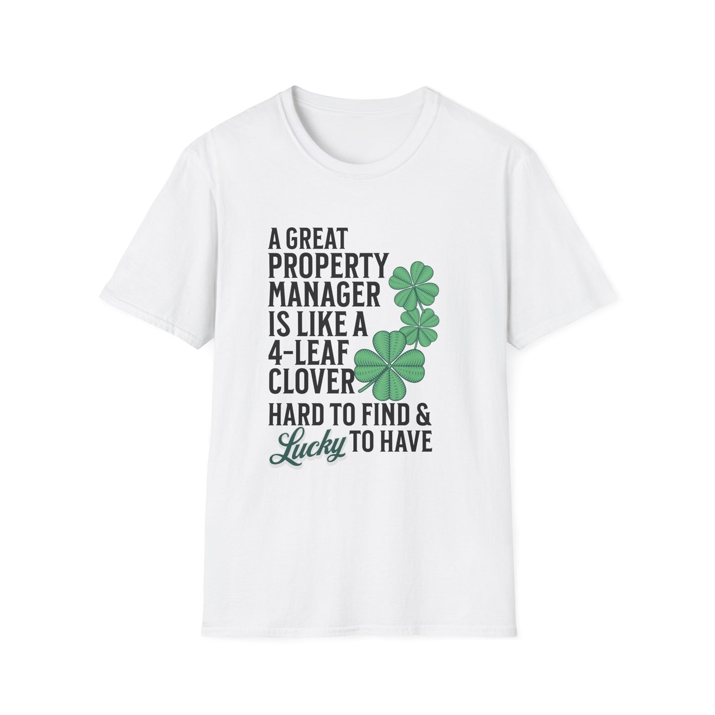A Great Property Manager is Lucky to Have - Property Manager T-Shirt
