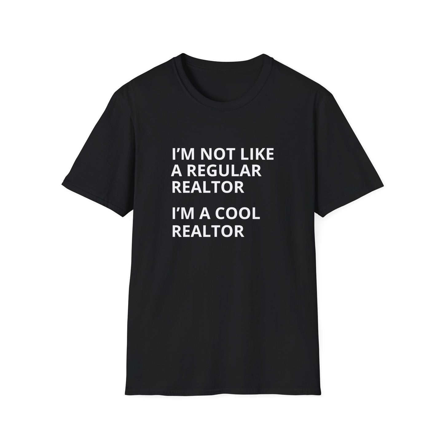 I'm not like a regular realtor- Real Estate T-Shirt