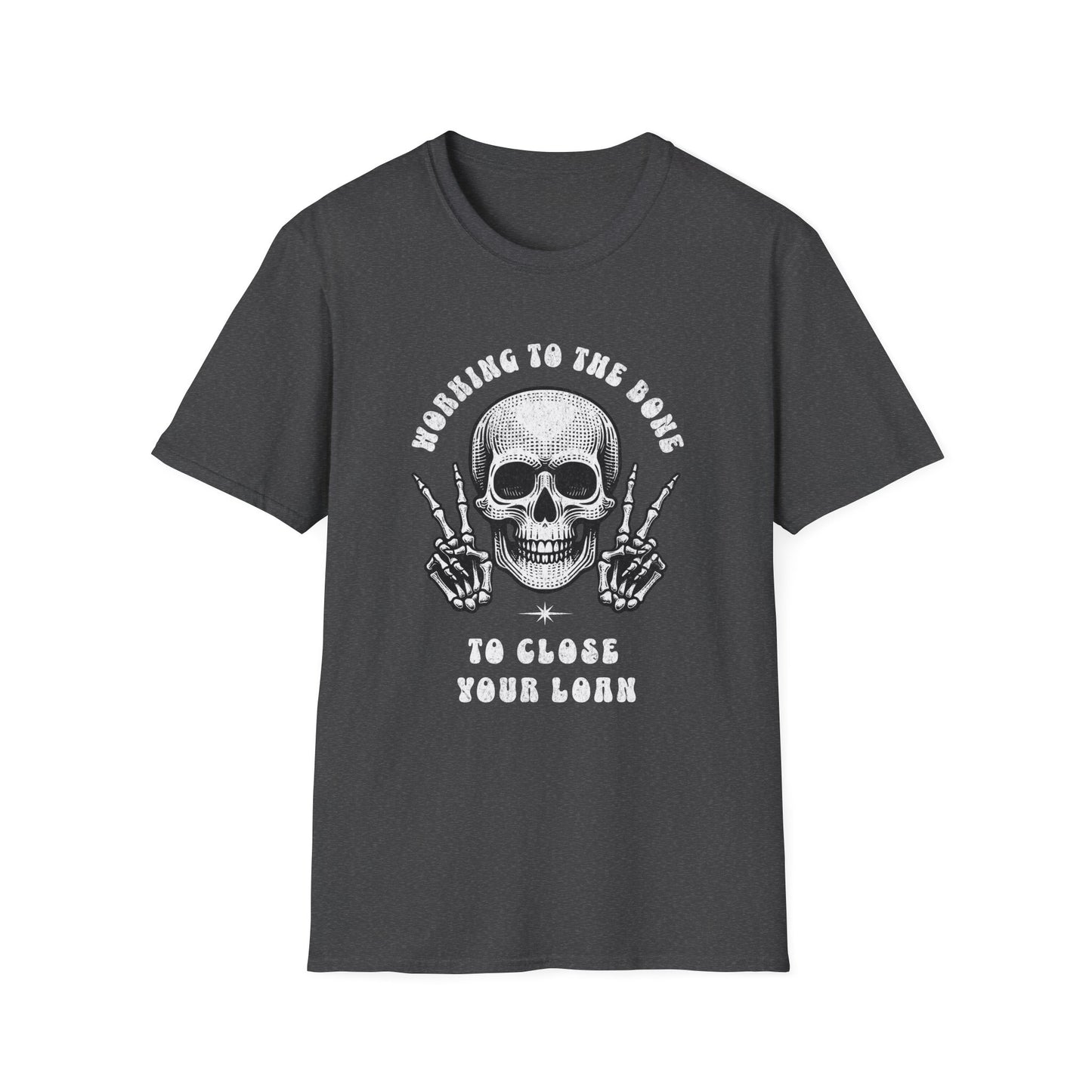 I’ll Work to the Bone to Fund Your Loan – Halloween Loan Officer T-Shirt