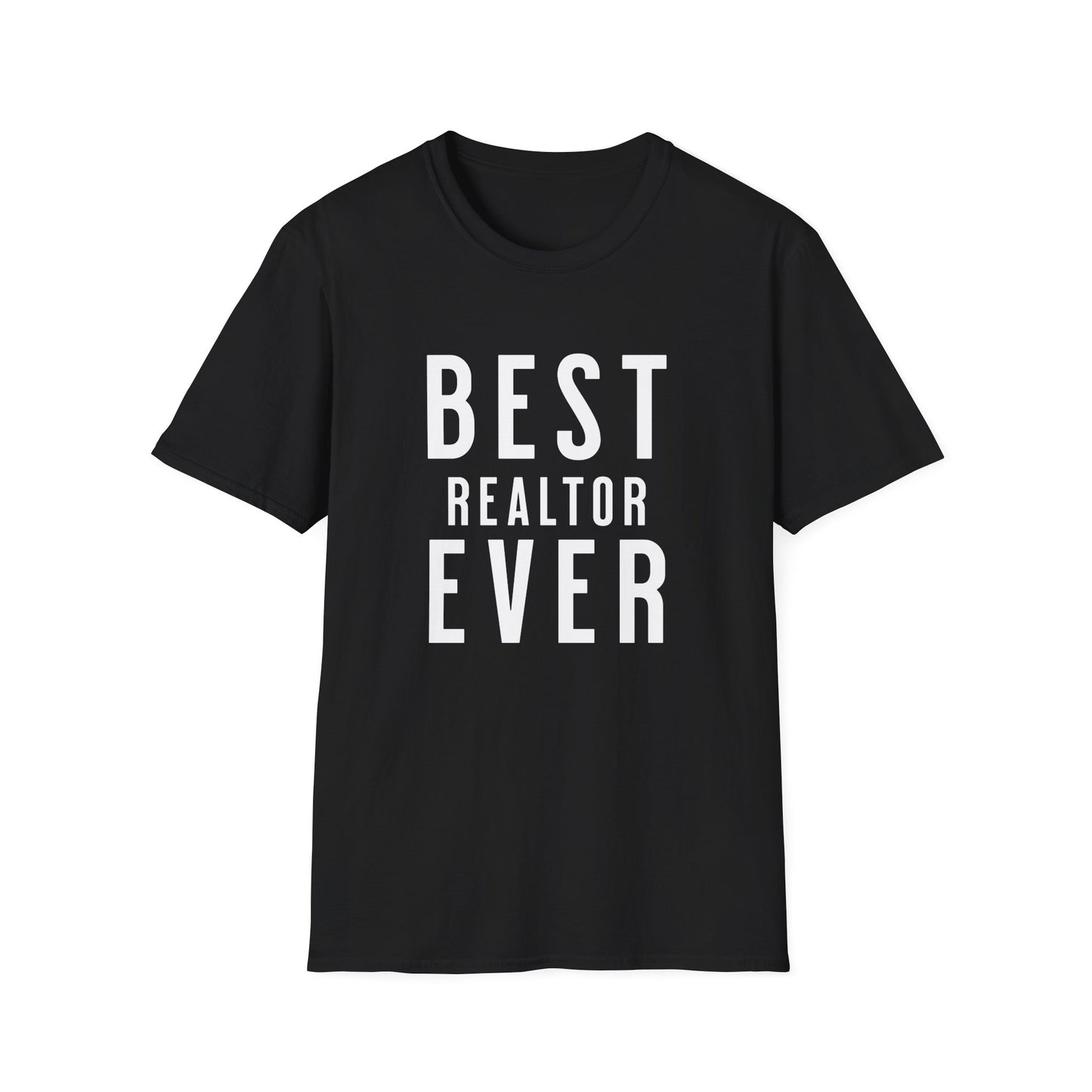 Best Realtor Ever bold font- Real Estate T-Shirt