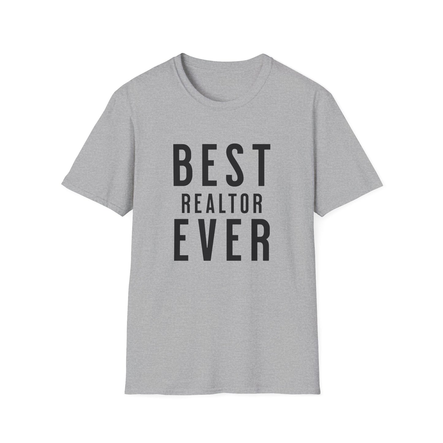 Best Realtor Ever bold font- Real Estate T-Shirt