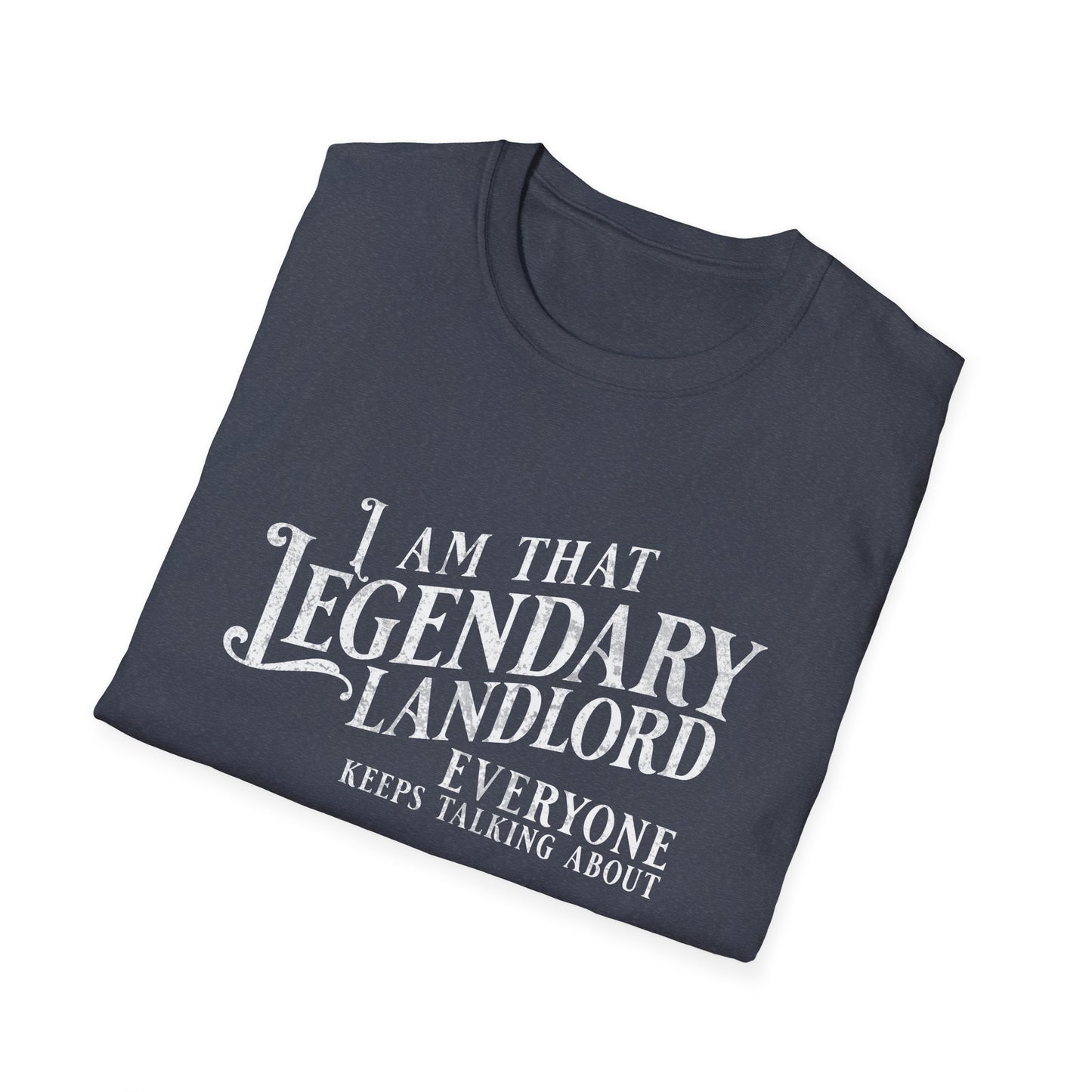 I am that Legendary Landlord - Landlord T-Shirt