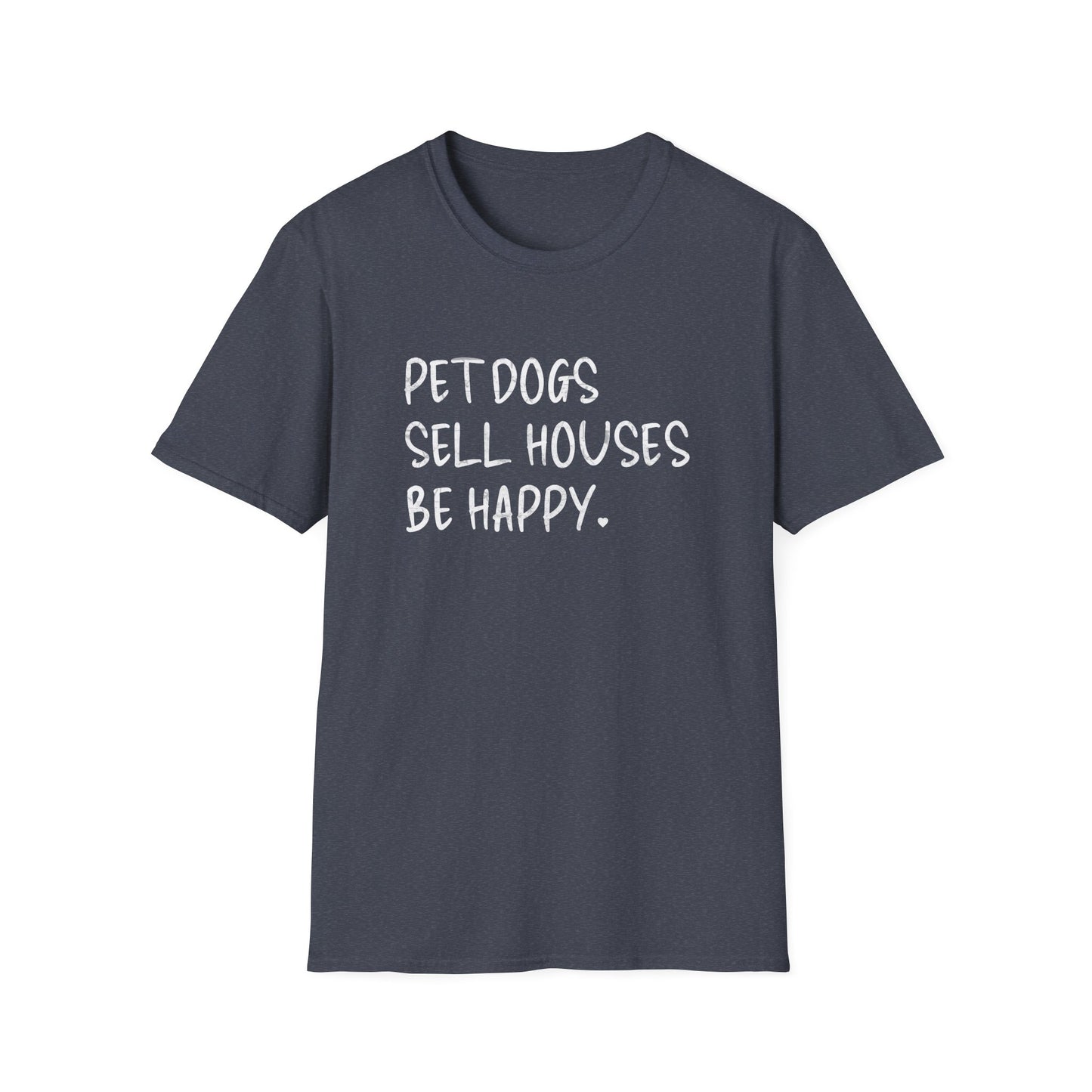 Pet Dogs Sell Houses Be Happy Handwriting Font - Real Estate T-Shirt