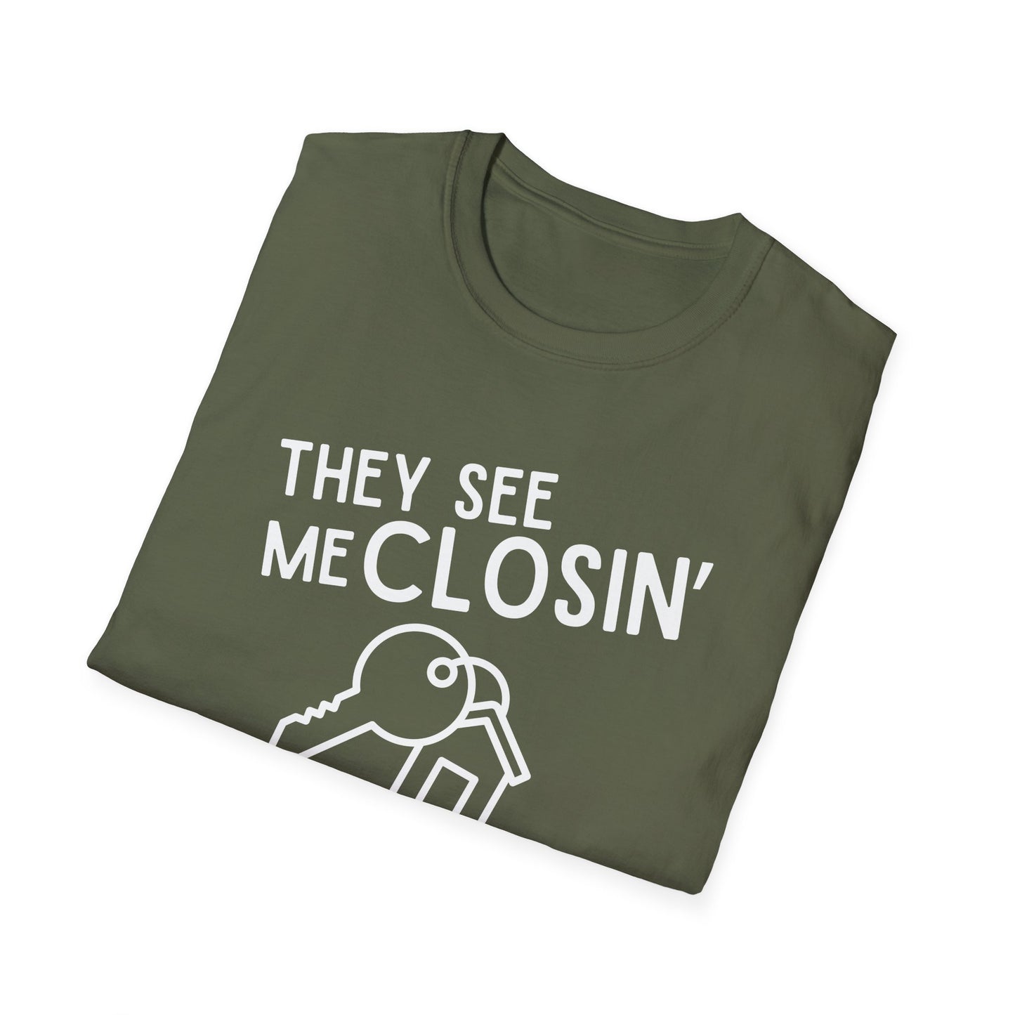 They See Me Closin They Hatin - Real Estate T-Shirt