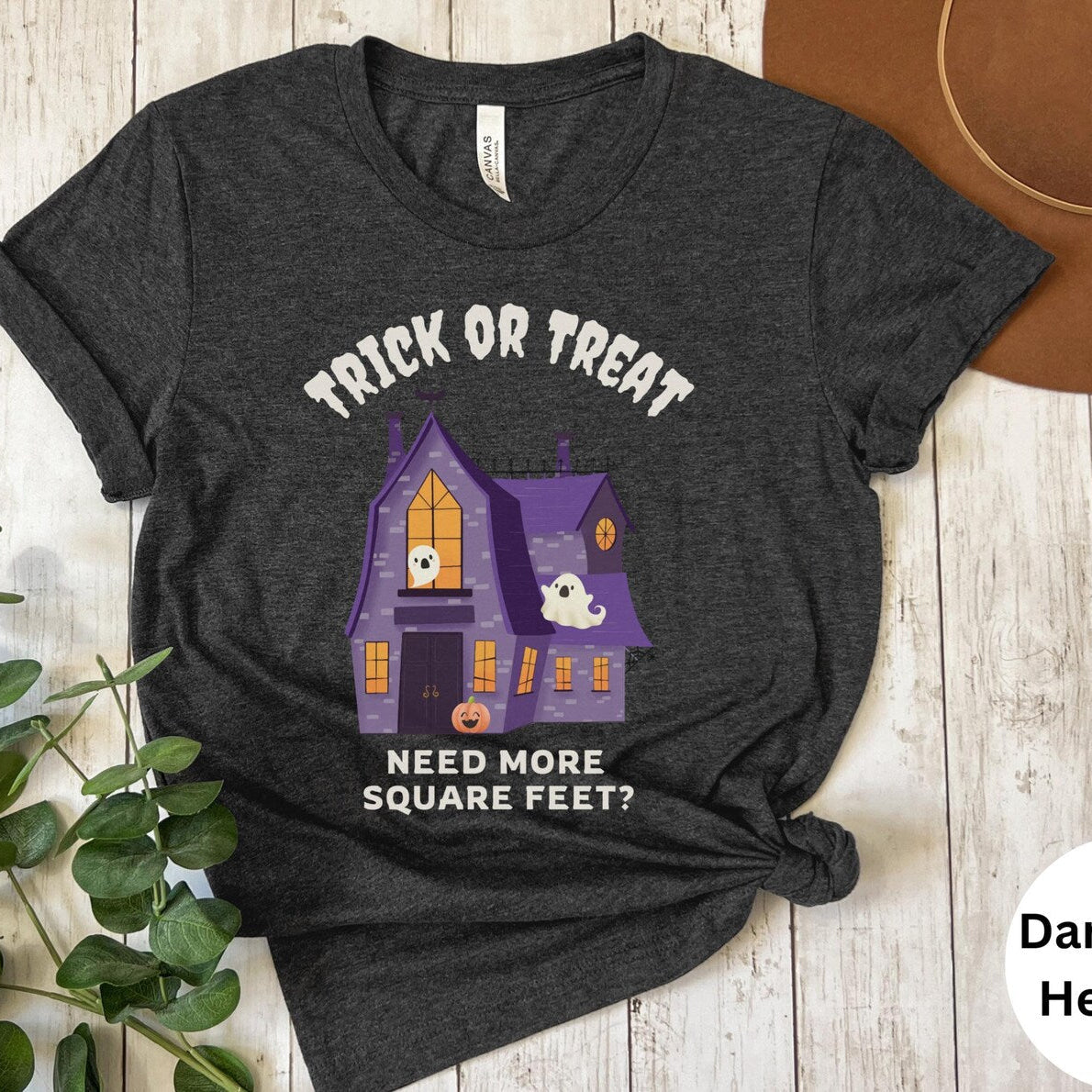 Trick or Treat Need More Square Feet – Halloween House Real Estate T-Shirt