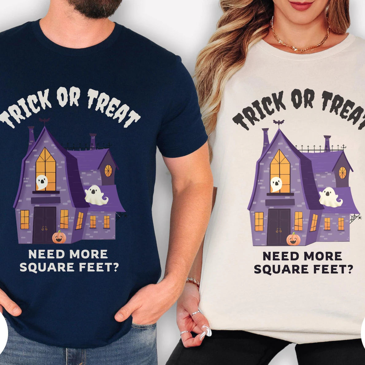 Two people wearing 'Trick or Treat, Need More Square Feet?' t-shirts in navy and natural colors.