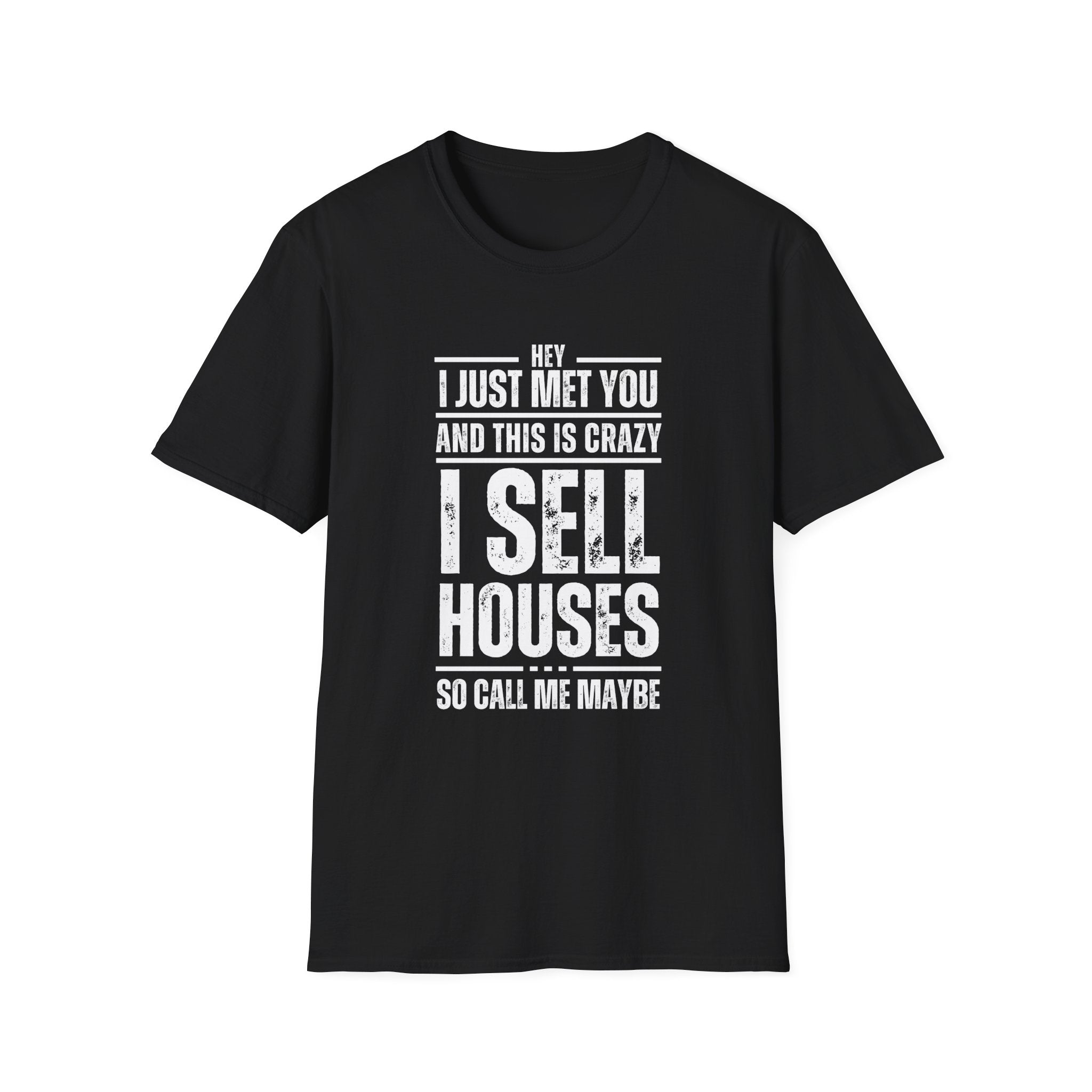 Hey I Just Met You – Funny Real Estate T-Shirt