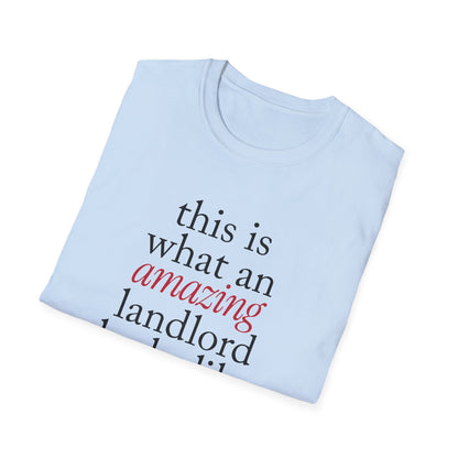 This is what an amazing Landlord looks like - Landlord T-Shirt