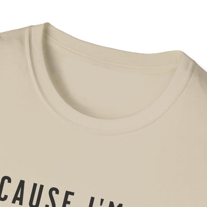 Because I'm the Landlord That's Why - Landlord T-Shirt
