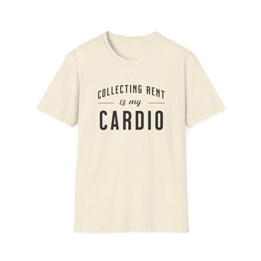 Collecting Rent is my Cardio - Landlord T-Shirt