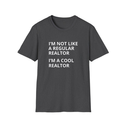 I'm not like a regular realtor- Real Estate T-Shirt