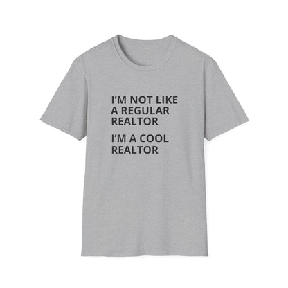 I'm not like a regular realtor- Real Estate T-Shirt