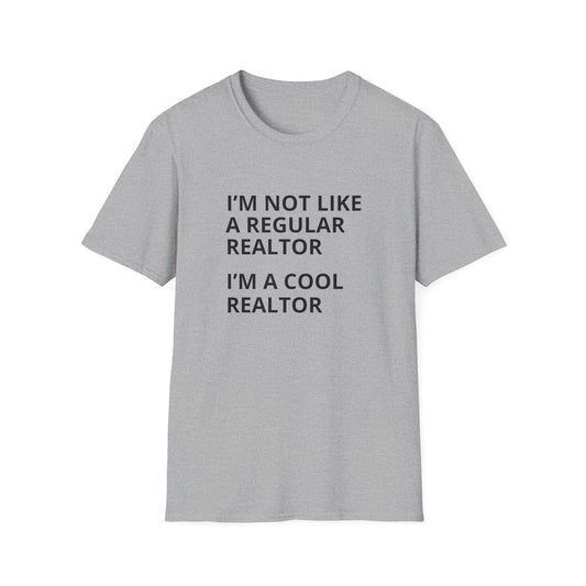 I'm not like a regular realtor- Real Estate T-Shirt