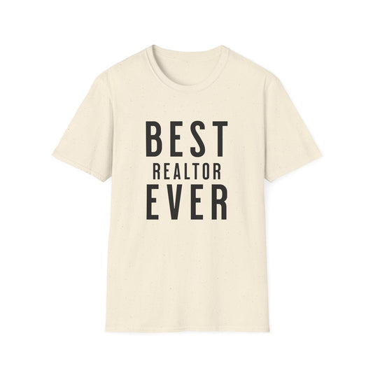 Best Realtor Ever bold font- Real Estate T-Shirt