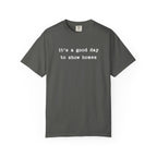 It's a Good Day to Show Homes - Comfort Colors Real Estate T-Shirt
