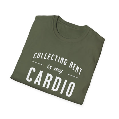 Collecting Rent is my Cardio - Landlord T-Shirt