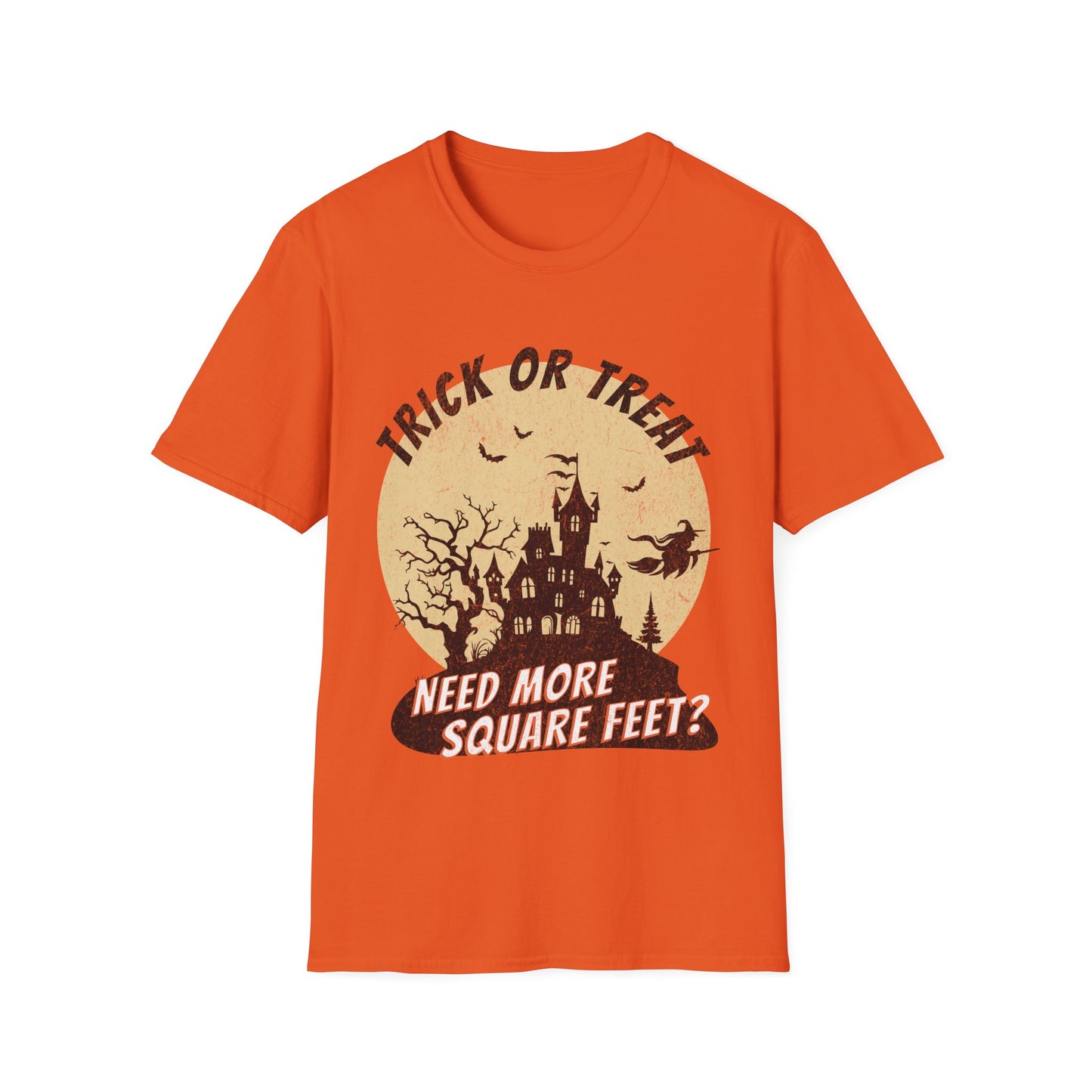 Trick or Treat Need More Square Feet – Halloween Real Estate T-Shirt